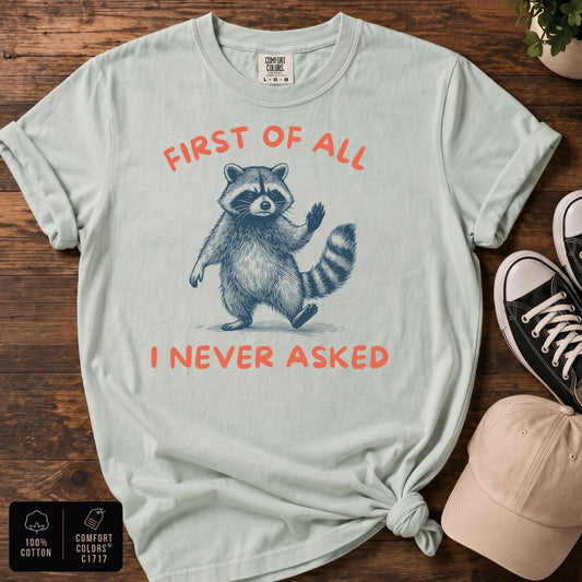 First of All Raccoon T-Shirt | Funny Raccoon Graphic Tee