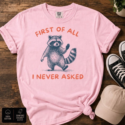 First of All Raccoon T-Shirt | Funny Raccoon Graphic Tee