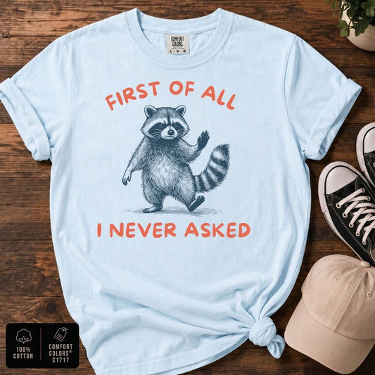 First of All Raccoon T-Shirt | Funny Raccoon Graphic Tee