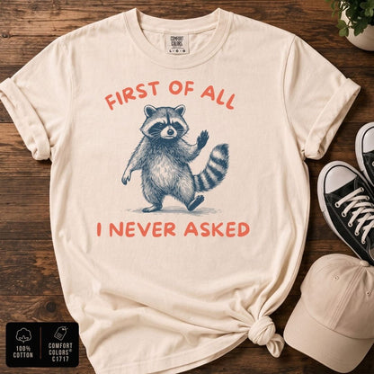 First of All Raccoon T-Shirt | Funny Raccoon Graphic Tee