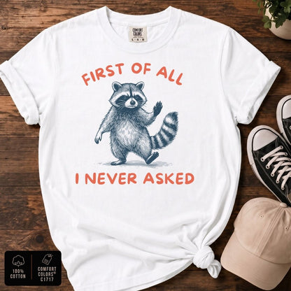 First of All Raccoon T-Shirt | Funny Raccoon Graphic Tee